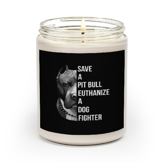 save a pitbull euthanize a dog fighter pitbull Scented Candles