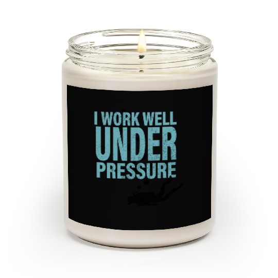 I work well under pressure for scuba diver Scented Candles