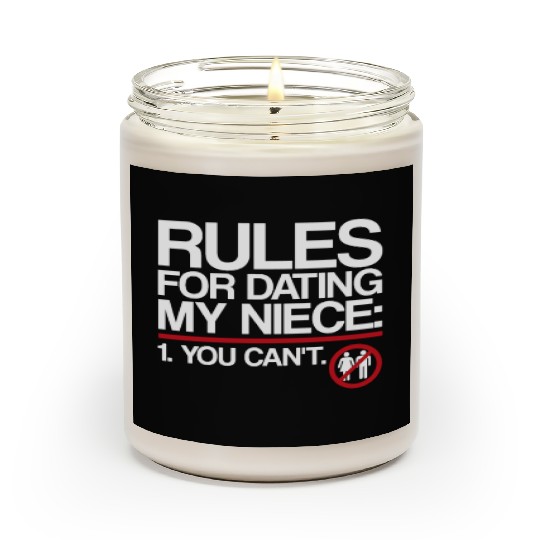 Rules For Dating My Niece | Uncle Messages, Date Scented Candles
