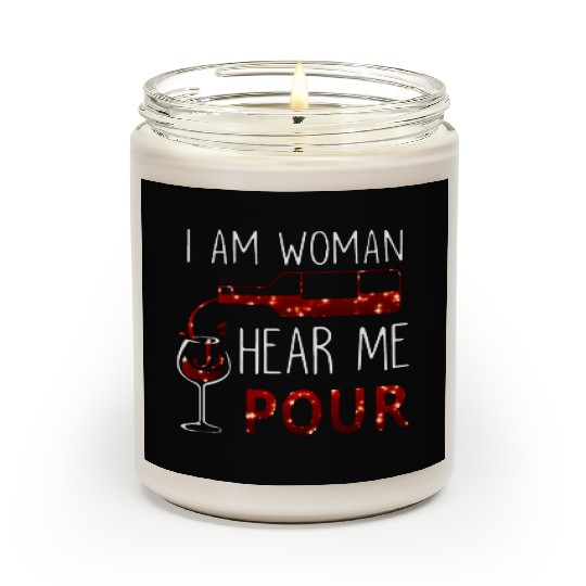 i am woman hear me pour drink sexi lady wine Scented Candles