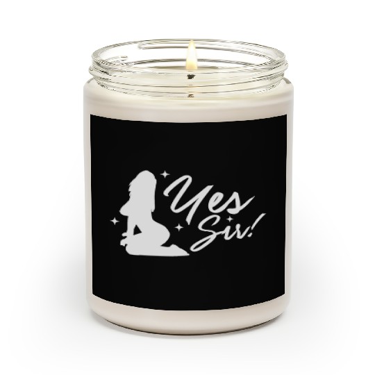 Yes Sir BDSM DDLG Naughty Submissive Kinky sx Scented Candles