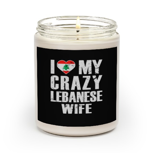 I Love My Crazy Lebanese Wife Scented Candles