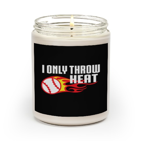 I Only Throw Heat Baseball Pitcher Scented Candles