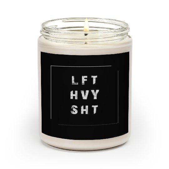 Gym Lift Heavy Shit Scented Candles