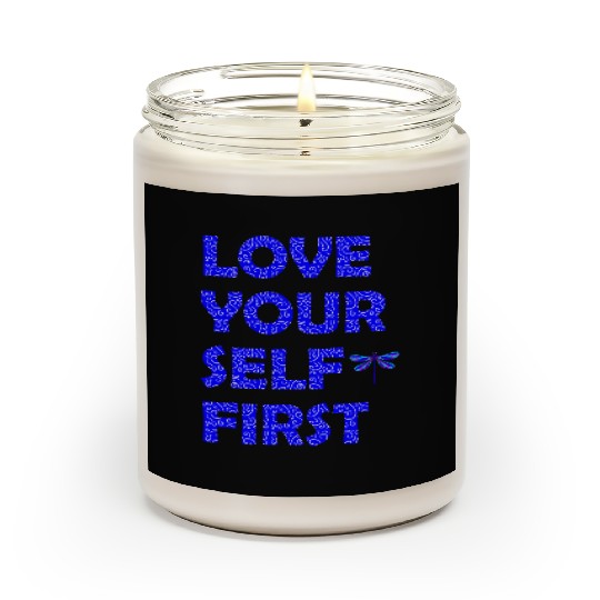Love yourself first. Know your worth. Self-love. Scented Candles