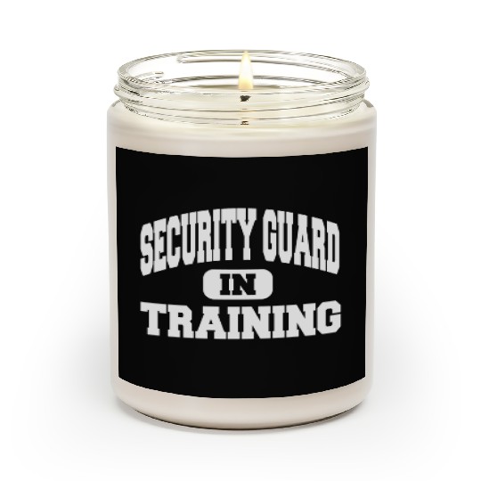 Security Guard In Training Scented Candles