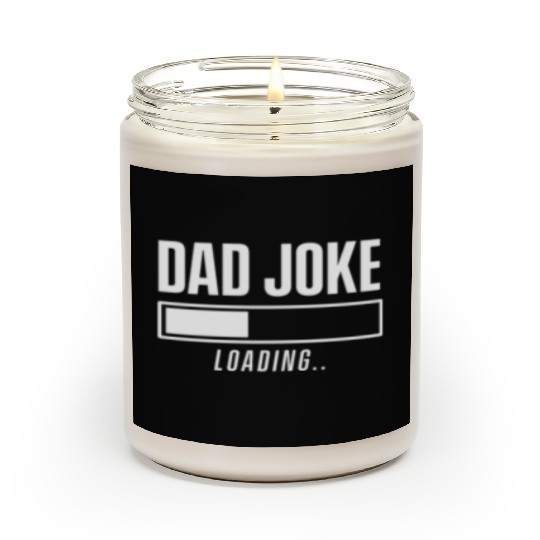 Dad Joke Dadjoke Father Jokes Funny Dad Loading Scented Candles