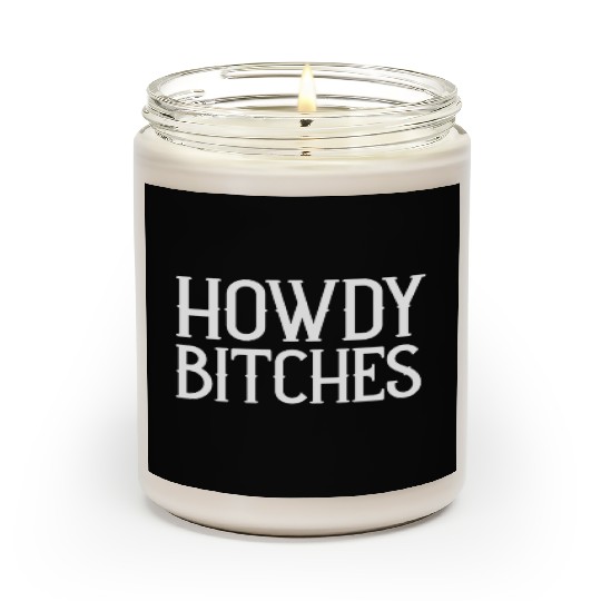 Howdy Bitches Scented Candles