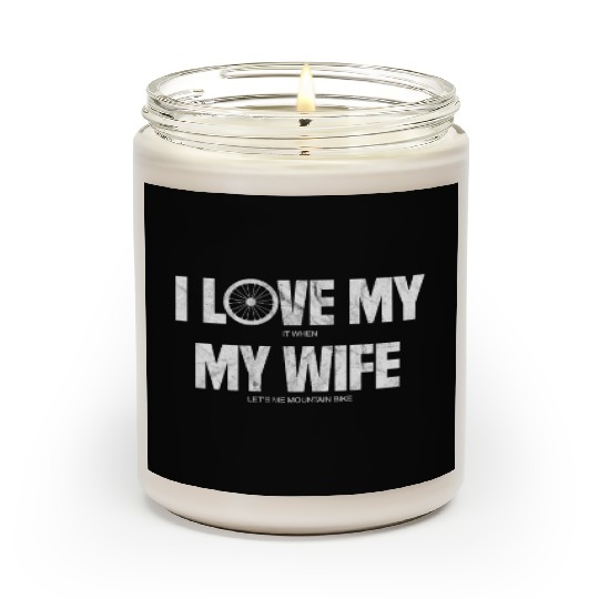 I Love It When My Wife Let's Me Mountain Bike Scented Candles