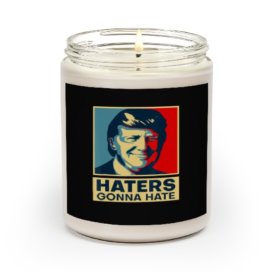 Funny Haters Gonna Hate President Donald Trump Scented Candles