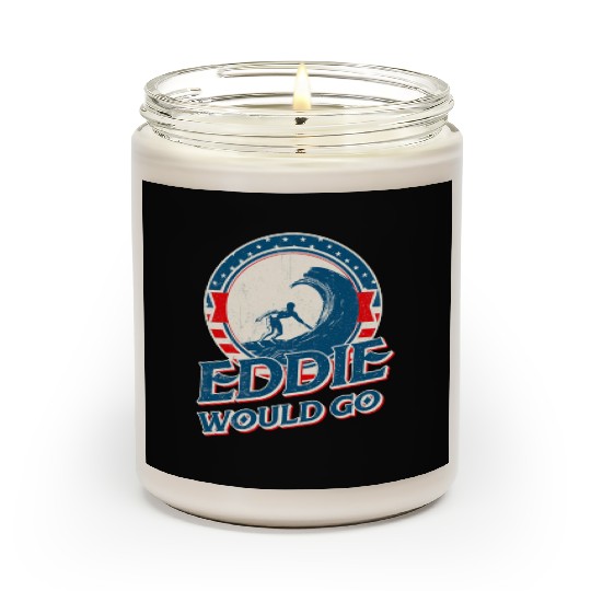 Eddie would go Scented Candles
