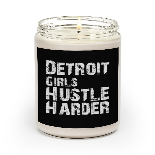 Detroit Girls Hustle Harder Scented Candles