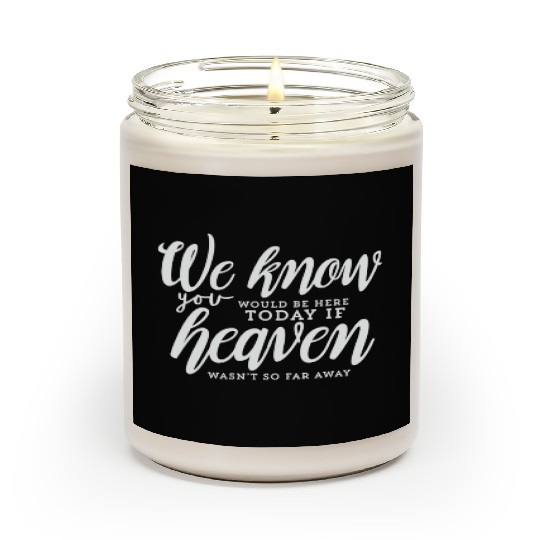 Rest In Peace Be Here If Heaven Wasnt So Far Away Scented Candles