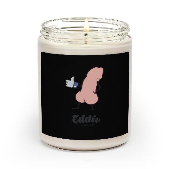 Eddie Funky Dick Gives You Like Scented Candles
