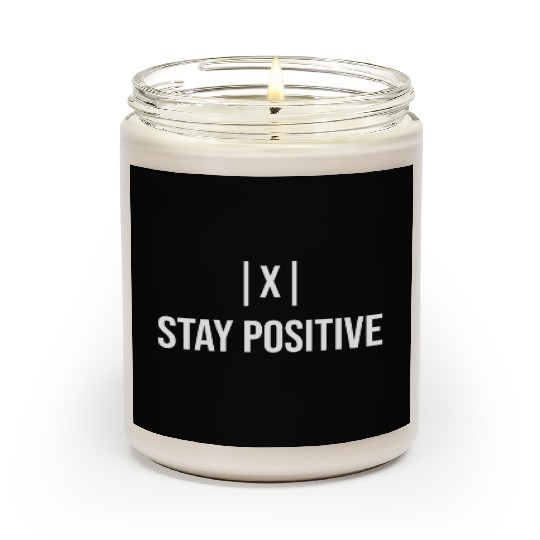 Stay Positive with absolute value Scented Candles