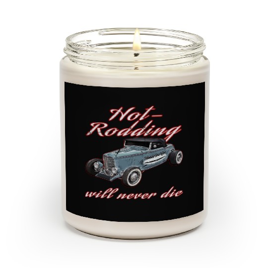 Hot Rodding Will Never Die Rat Hot Rod Hi Boy High Scented Candles