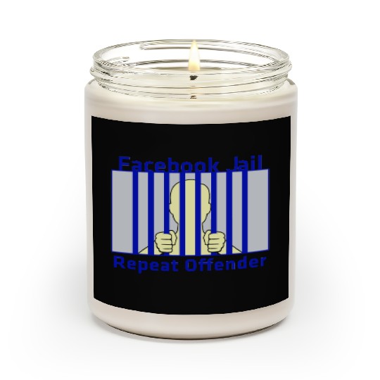 Facebook Jail Repeat offender Scented Candles
