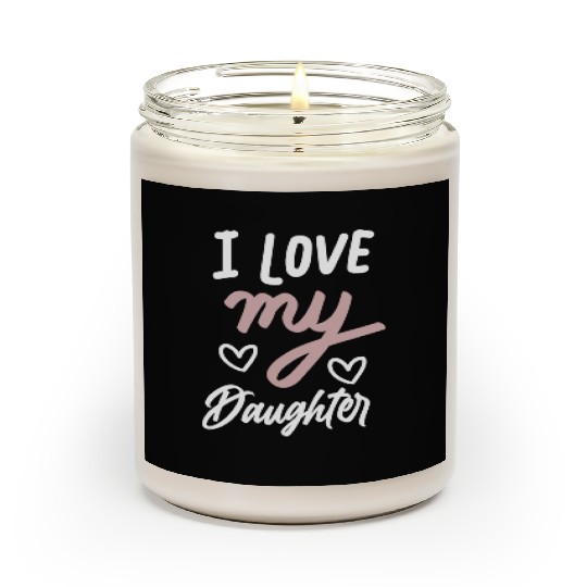 I love my daughter Scented Candles