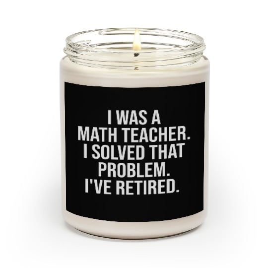 Funny Retired Math Teacher Retirement Party Scented Candles