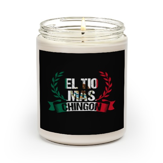 El Tio Mas Chingon Mexican Pride Mexican Flag Scented Candles