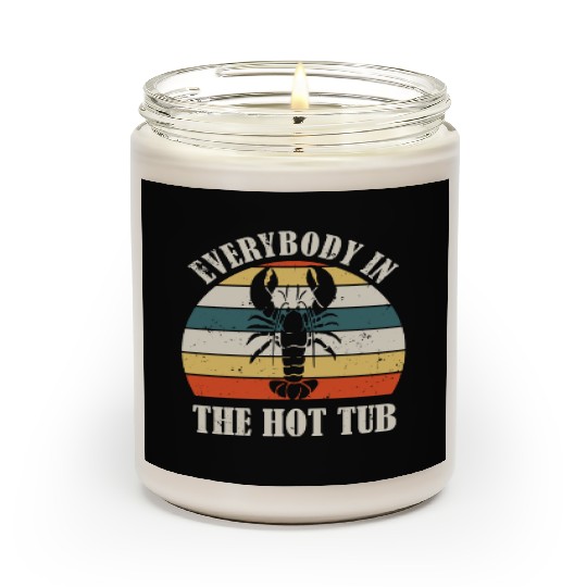 Retro Everybody In The Hot Tub Funny Lobster Lover Scented Candles
