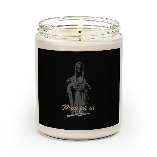 Mary mother of jesus, pray for us Scented Candles