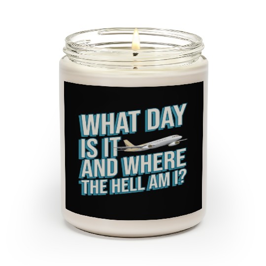 Aviation What Day Is It And Where The Hell Am I Scented Candles