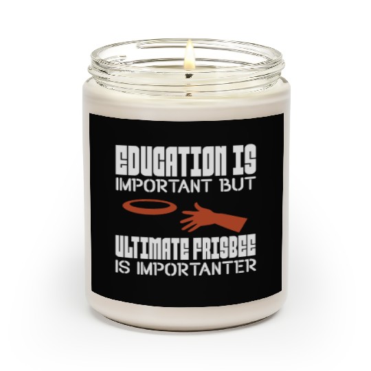Education Is Important But Ultimate Frisbee Scented Candles