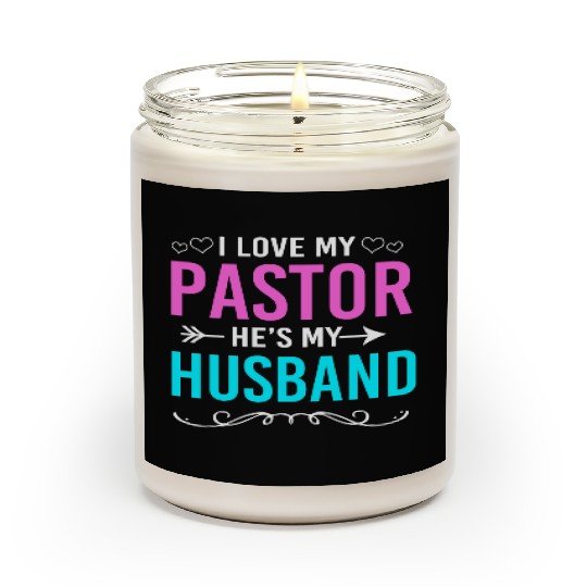 Pastors Wife I Love My Pastor Hes My Husband Scented Candles
