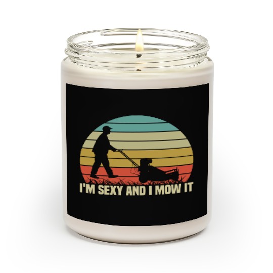 I'm Sexy snd i Mow It Scented Candles