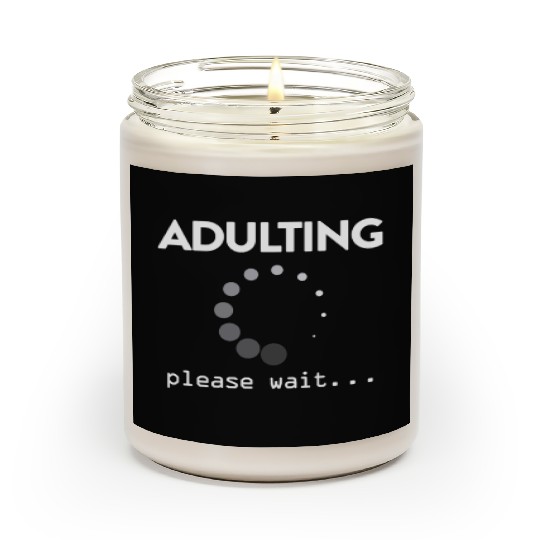Adulting Please Wait... Scented Candles