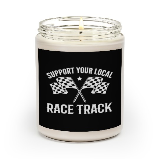 Support Your Local Race Track Dirt Track Racing Scented Candles