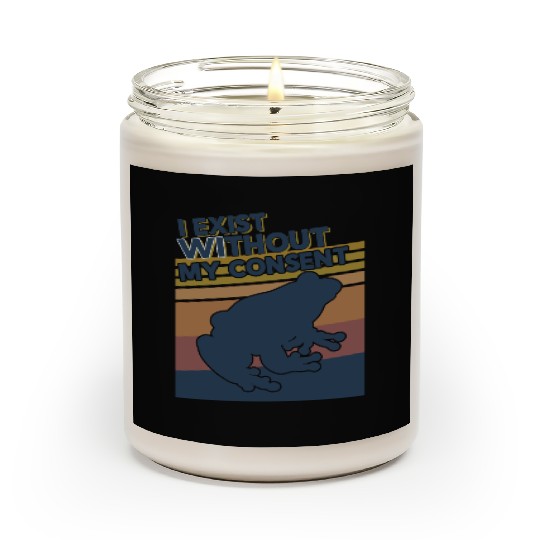 I Exist Without My Consent Funny Frog Depression Scented Candles