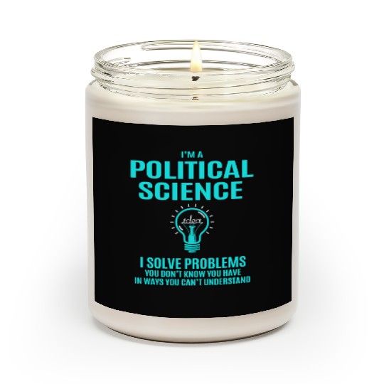 Political Science Scented Candles - I Solve Problems Gift