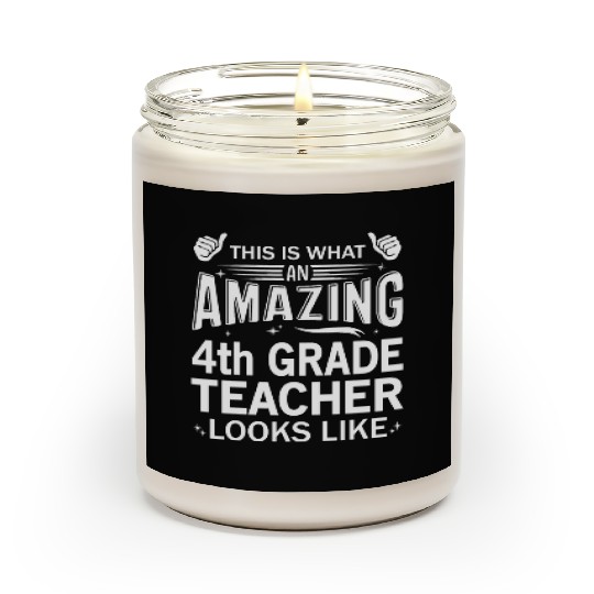 Amazing 4th Grade Teacher Scented Candles