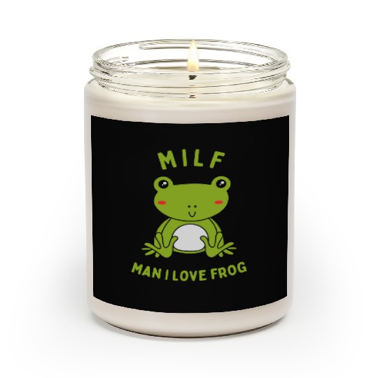 MILF Man I Love Frog Scented Candles