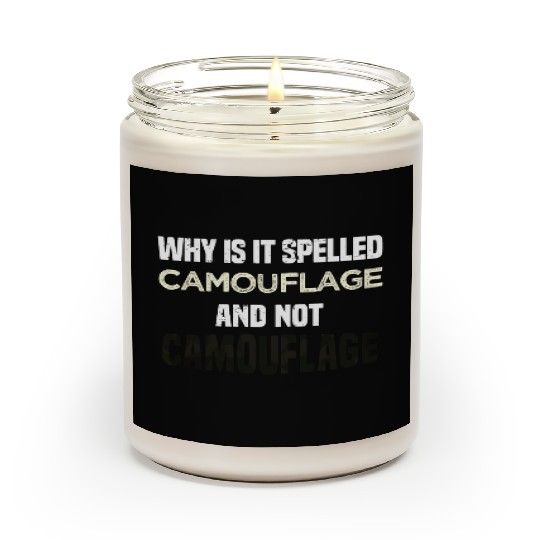 Why is it spelled camouflage and not -bad dad joke Scented Candles