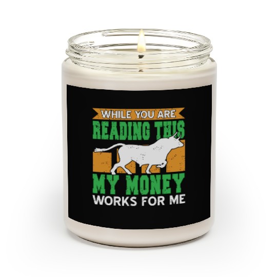 While you are reading this My Money works for me Scented Candles