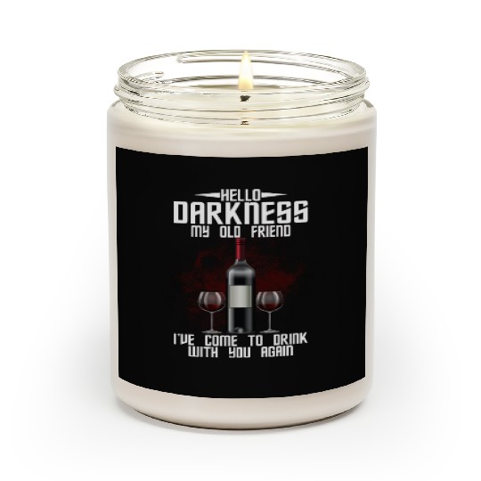 Hello Darkness My Old Friend I've Come To Drink Scented Candles