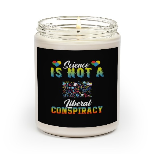 Science Is Not A Liberal Conspiracy Funny Quotes Scented Candles