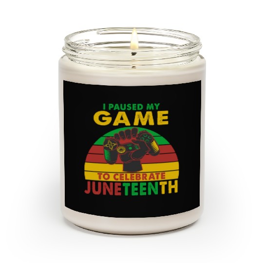 I Paused My Game To Celebrate Juneteenth Gamer Scented Candles