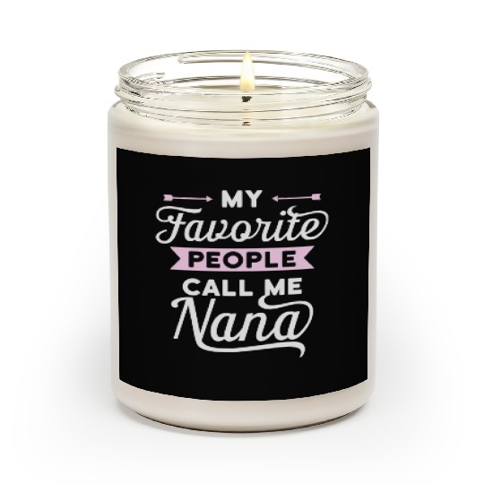 My Favorite People Call Me Nana Idea Scented Candles