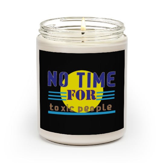 no time ror toxic people1 Scented Candles