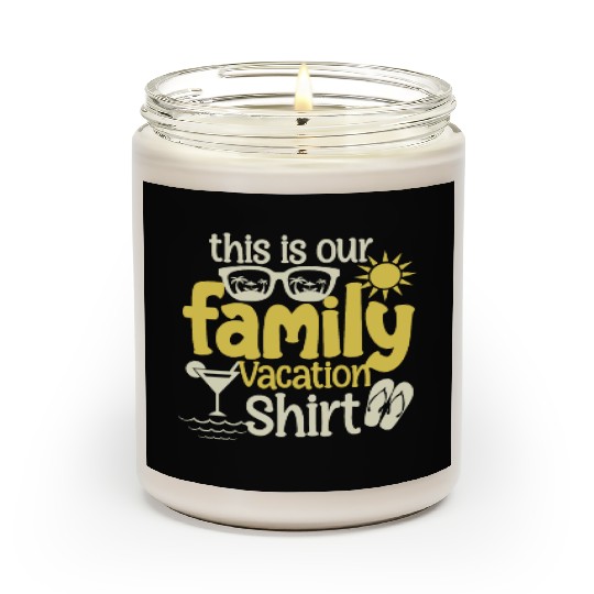 Family Vacation Making Memories Summer Vacation Be Scented Candles