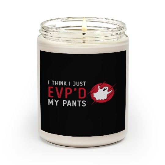 Ghost Hunting I Think I Just EVP Hunt Ghost Hunter Scented Candles