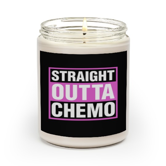 Cancer Fighter Straight Outta Chemo Scented Candles