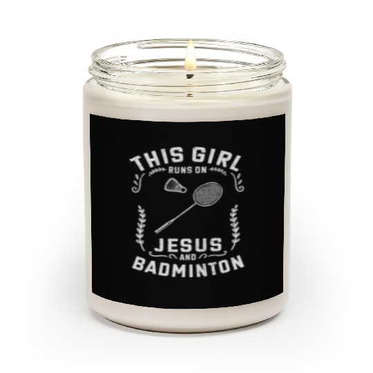 Christian This Girl Runs On Jesus And Badminton Scented Candles