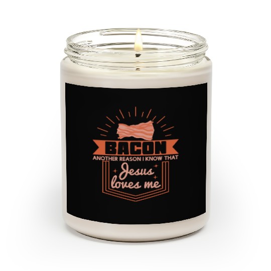 Bacon Reason Jesus Loves Me Bacon Lover Scented Candles