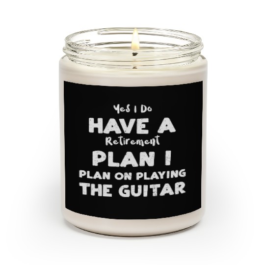 Yes I Do Have A Retirement Plan... Scented Candles