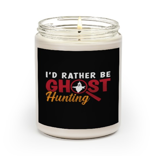 Ghost Hunter Hunt I'd Rather Be Ghost Hunting Scented Candles